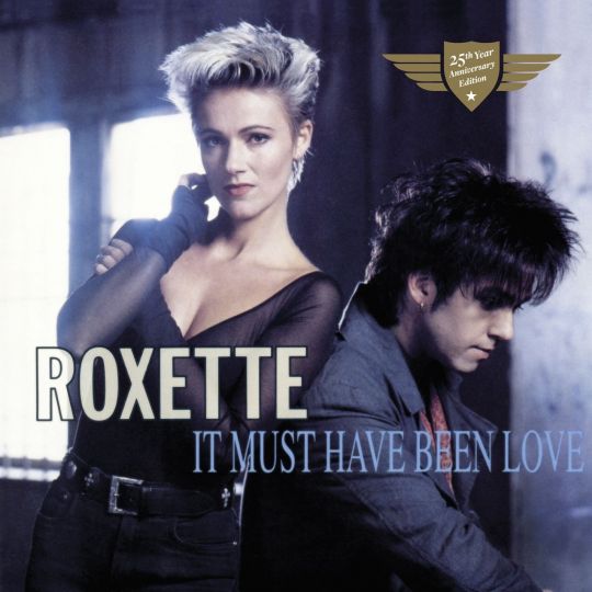 ROXETTE IT MUST HAVE BEEN LOVE