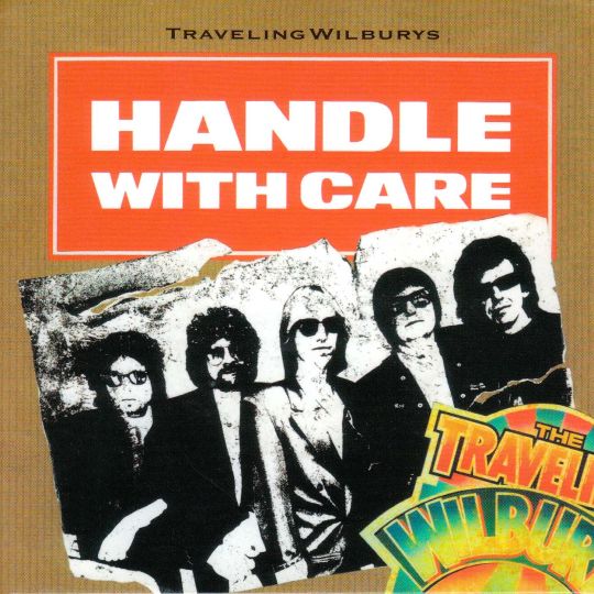 TRAVELING WILBURYS HANDLE WITH CARE